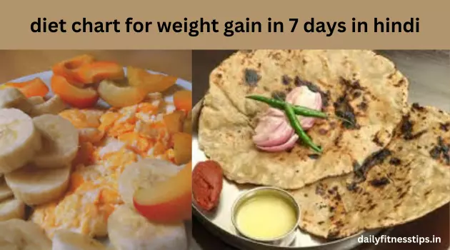 Diet Chart For Weight Gain In 7 Days In Hindi