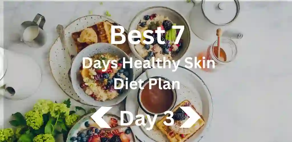 best 7 days healthy skin diet plan