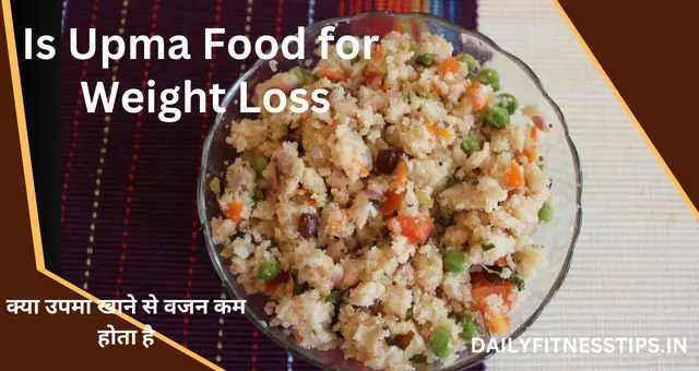 Is Upma Good For Weight Loss