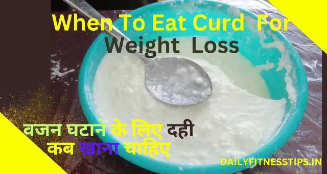 When To Eat Curd For Weight Loss