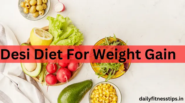 Desi Diet For Weight Gain