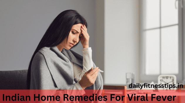 Indian Home Remedies For Viral Fever